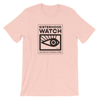 Sisterhood Watch T-Shirt, Unisex (2 colors)